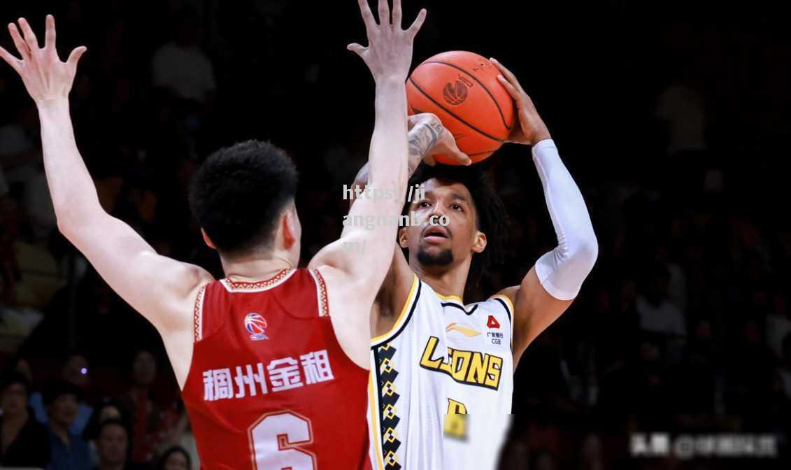 江南体育-广厦再战浙江，强强对话挑战实力